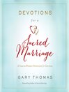 Devotions for a Sacred Marriage (MP3): A Year of Weekly Devotions for Couples